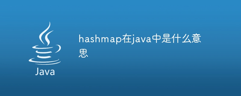 What does hashmap mean in java