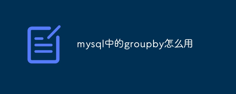 How to use groupby in mysql