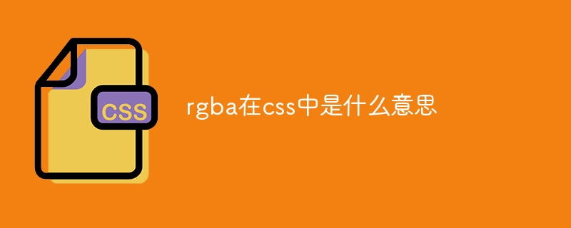 Was bedeutet RGBA in CSS?