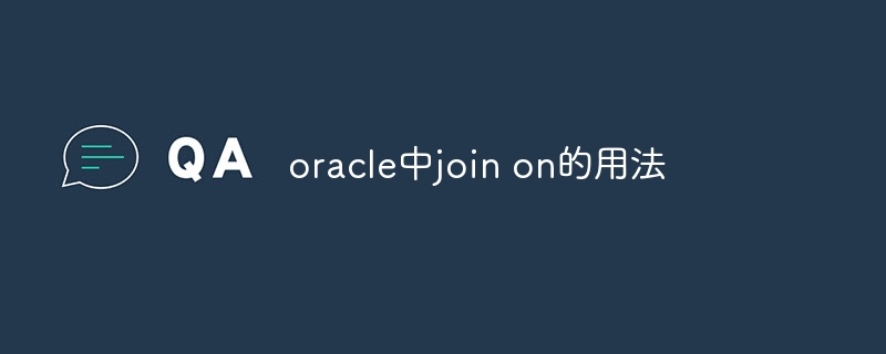 How to use join on in oracle