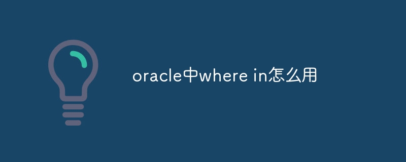 How to use where in in oracle