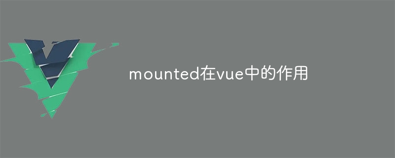 The role of mounted in vue