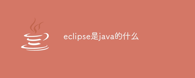 What is eclipse about java?