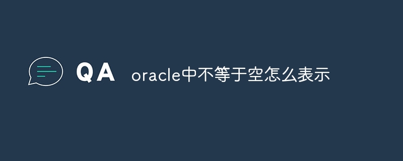 Wie man in Oracle ungleich leer ausdrückt