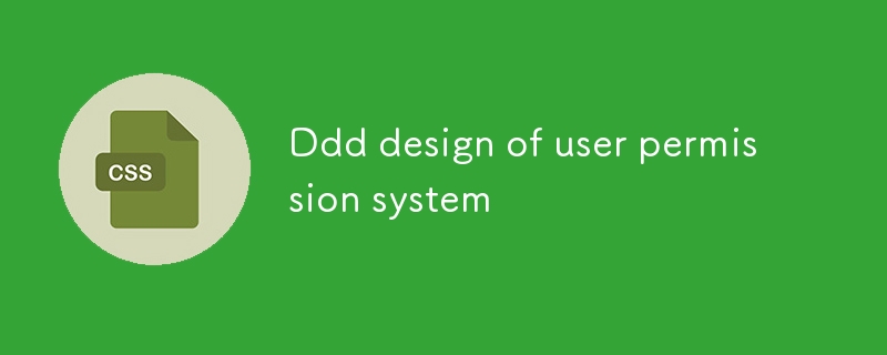 DDD-Design des Benutzerberechtigungssystems