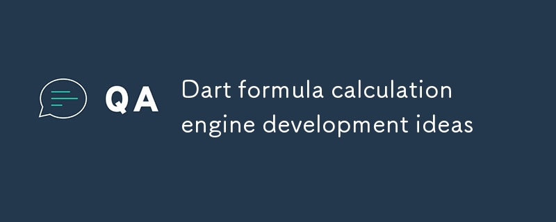 Ideen für die Entwicklung einer Dart-Formel-Berechnungs-Engine