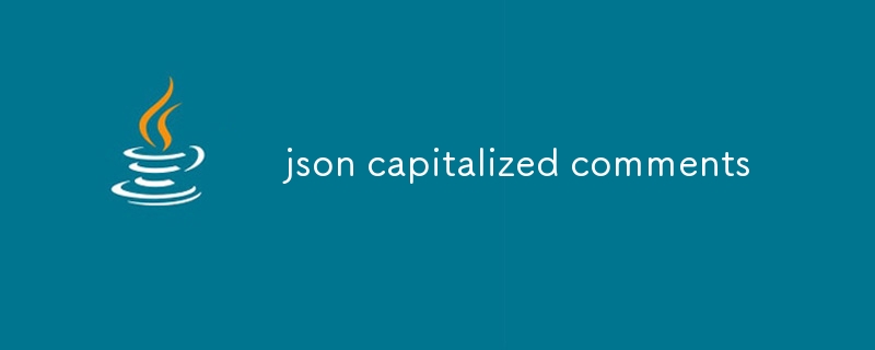 json commentaires en majuscules