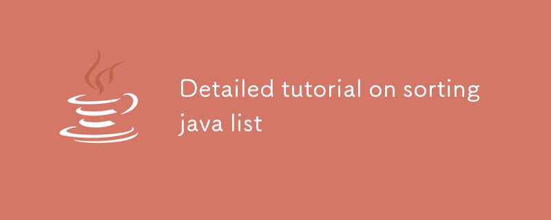 Detailed tutorial on sorting java list