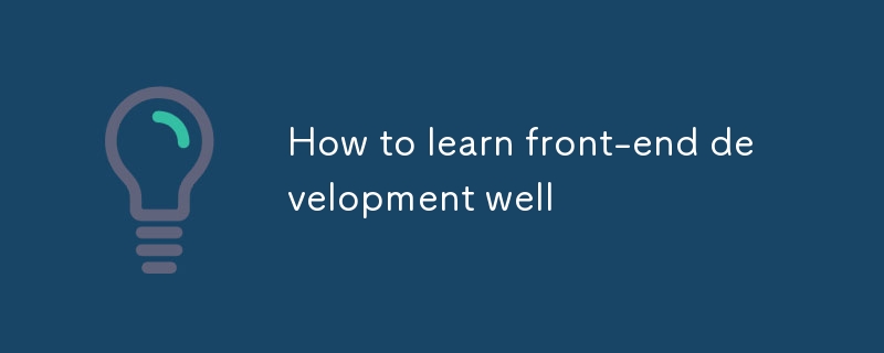 Comment bien apprendre le développement front-end