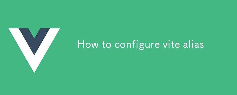 How to configure vite alias