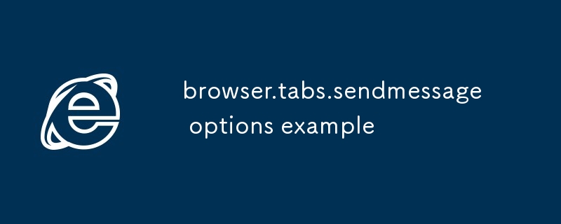 browser.tabs.sendmessage options example