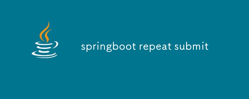 springboot répéter soumettre