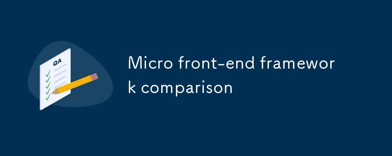 Comparaison des frameworks micro-frontaux