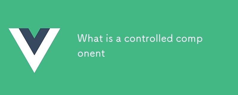 What is a controlled component