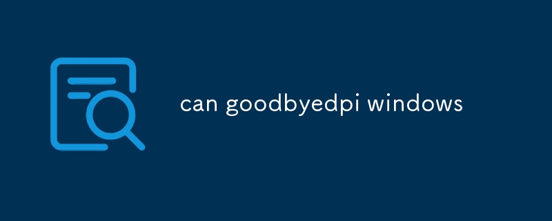 can goodbyedpi windows