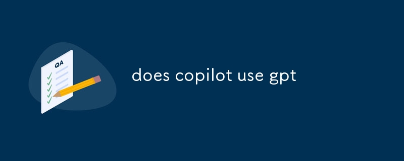 copilot は gpt を使用しますか