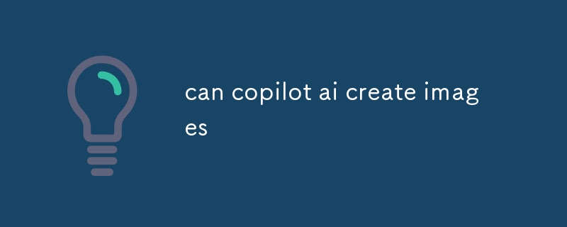 copilot AI は画像を作成できます