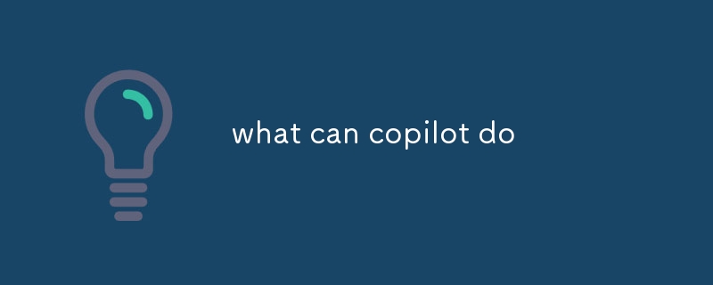 what can copilot do