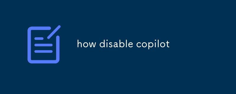 how disable copilot