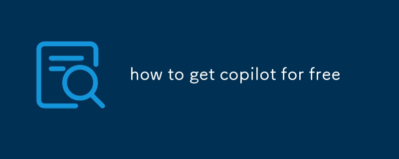 comment obtenir copilot gratuitement