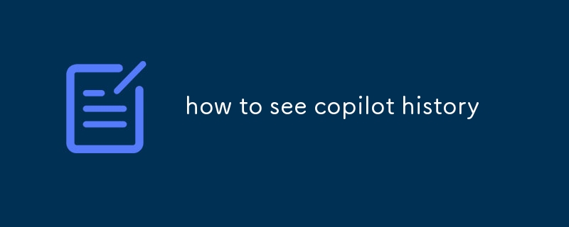 how to see copilot history