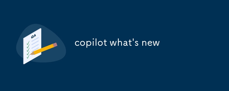 copilot what's new