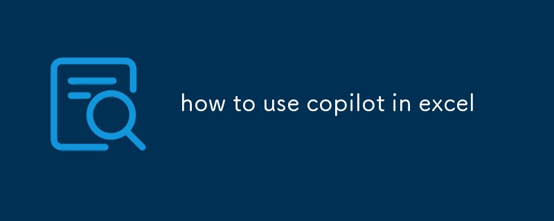 comment utiliser copilot dans Excel