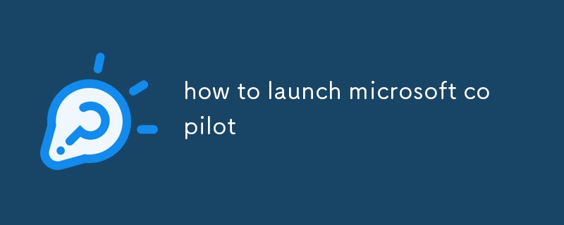 how to launch microsoft copilot