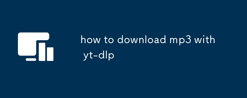 how to download mp3 with yt-dlp