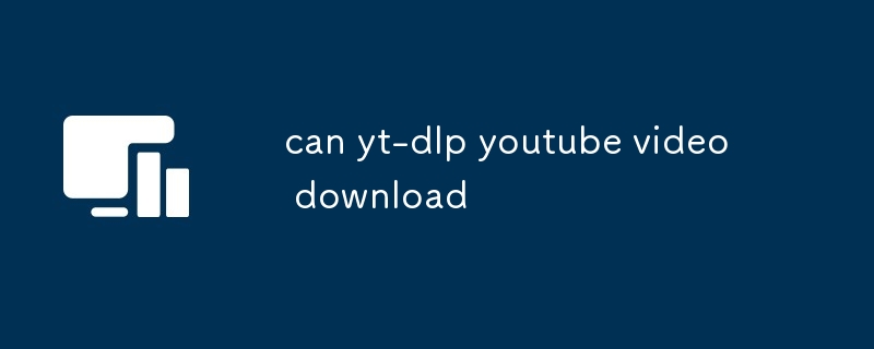 可以 yt-dlp youtube 视频下载