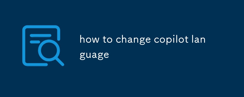 how to change copilot language