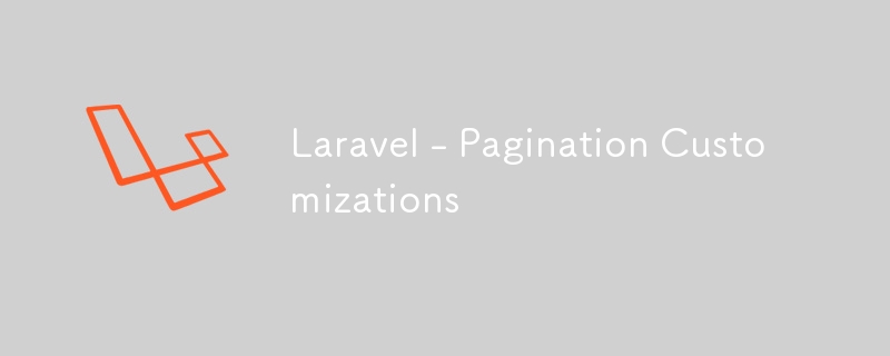 Laravel - Personnalisations de la pagination