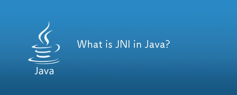 What is JNI in Java?