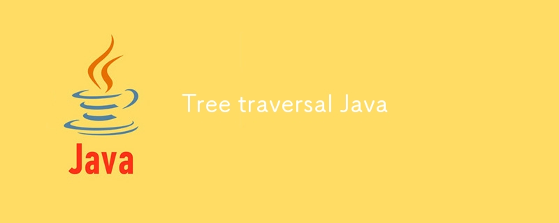 Tree traversal Java