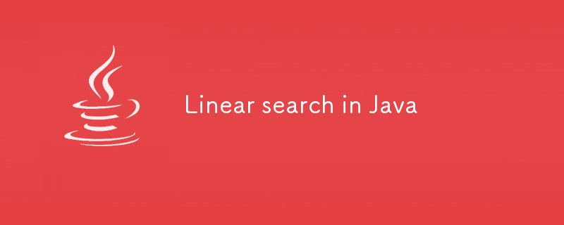 Linear search in Java