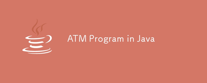 ATM Program in Java