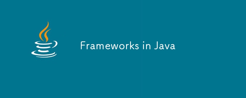 Frameworks in Java