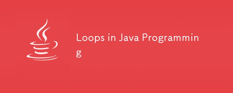 Loops in Java Programming