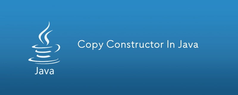 Copy Constructor In Java