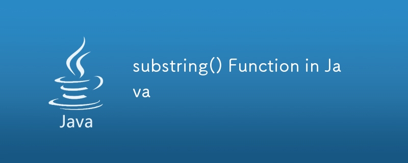 Fonction substring() en Java