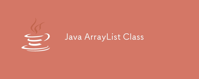 Java ArrayList Class