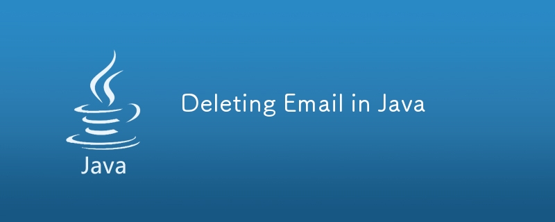 Deleting Email in Java