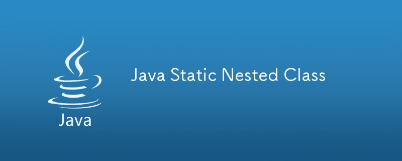 Java Static Nested Class