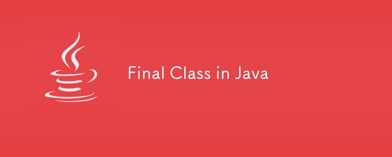 Classe finale en Java