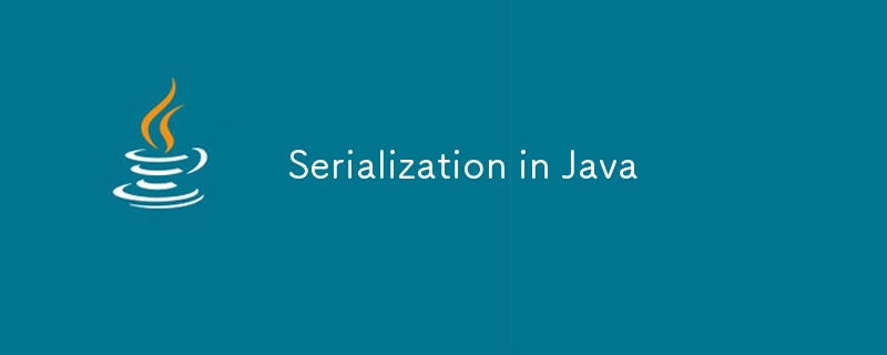 Serialization in Java