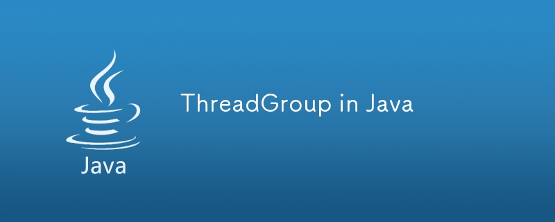 ThreadGroup in Java