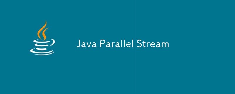 Java Parallel Stream