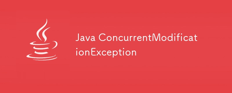 Java ConcurrentModificationException