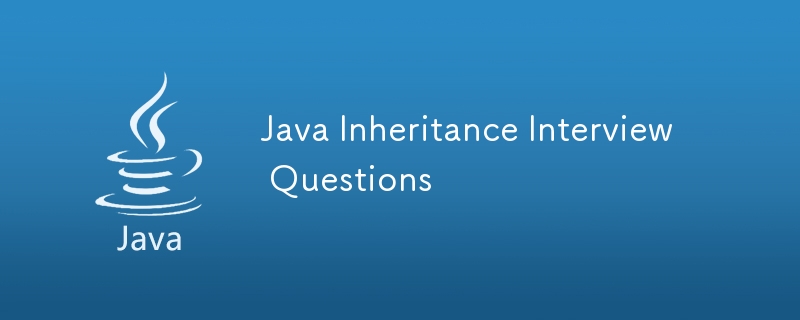 Questions d'entretien sur l'héritage Java