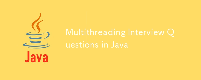 Multithreading-Interviewfragen in Java